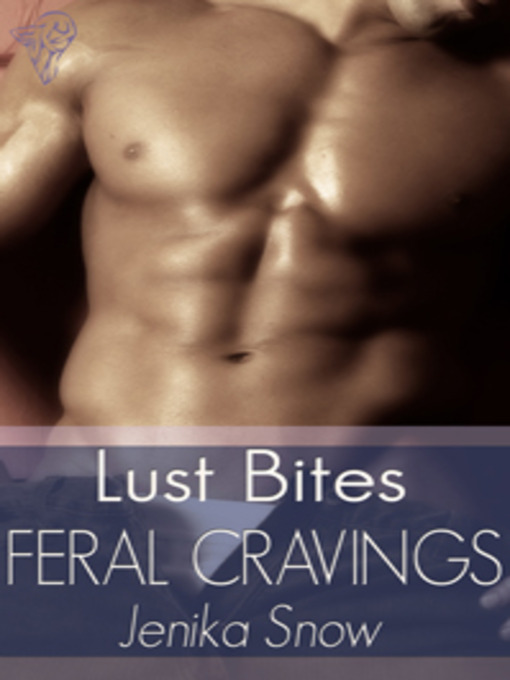 Title details for Feral Cravings by Jenika Snow - Available